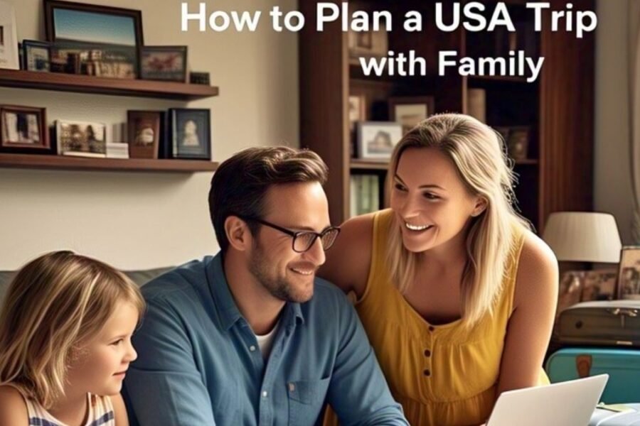 How to Plan a USA Trip with Family